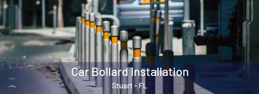 Car Bollard Installation Stuart - FL