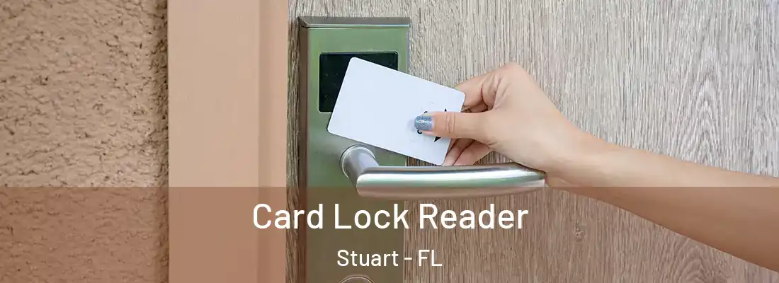 Card Lock Reader Stuart - FL