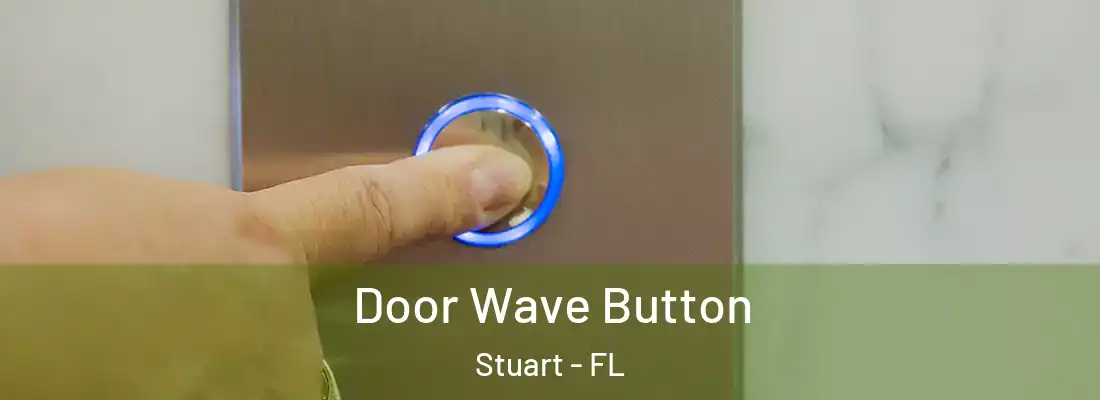 Door Wave Button Stuart - FL