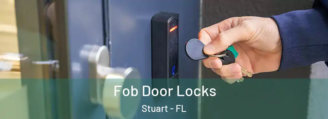 Fob Door Locks Stuart - FL