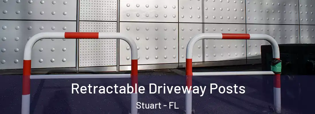 Retractable Driveway Posts Stuart - FL