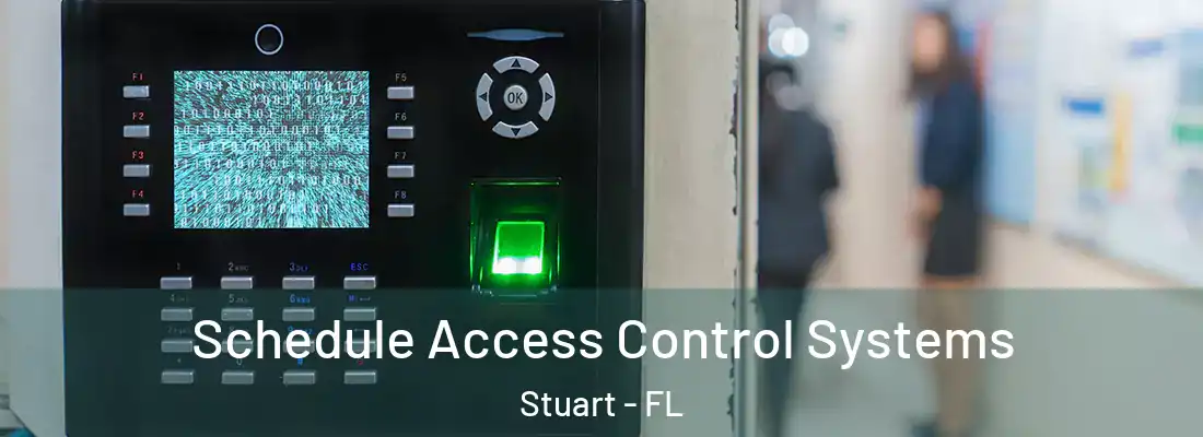 Schedule Access Control Systems Stuart - FL