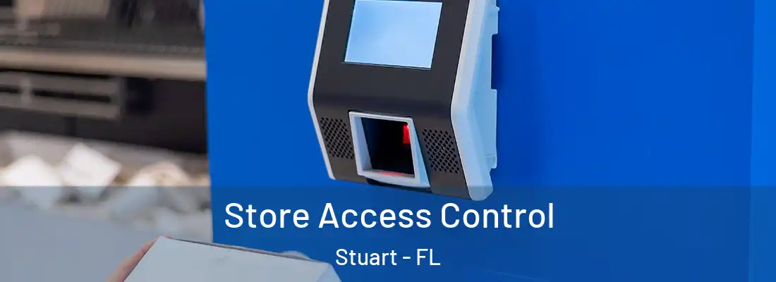 Store Access Control Stuart - FL