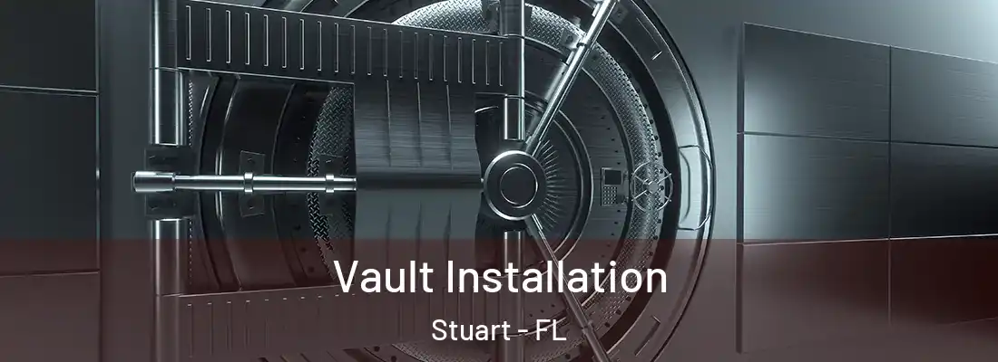 Vault Installation Stuart - FL
