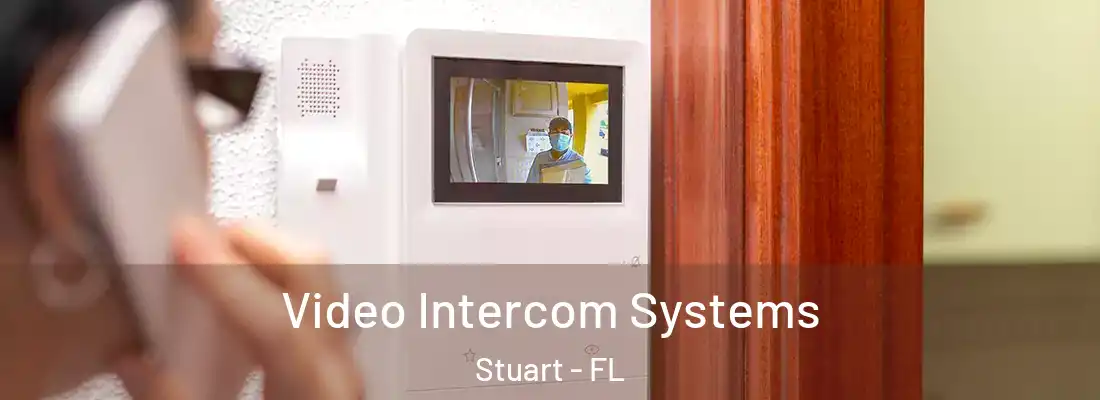 Video Intercom Systems Stuart - FL